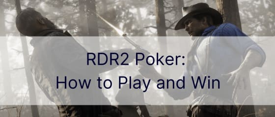 RDR2 Poker: Como Jogar e Ganhar